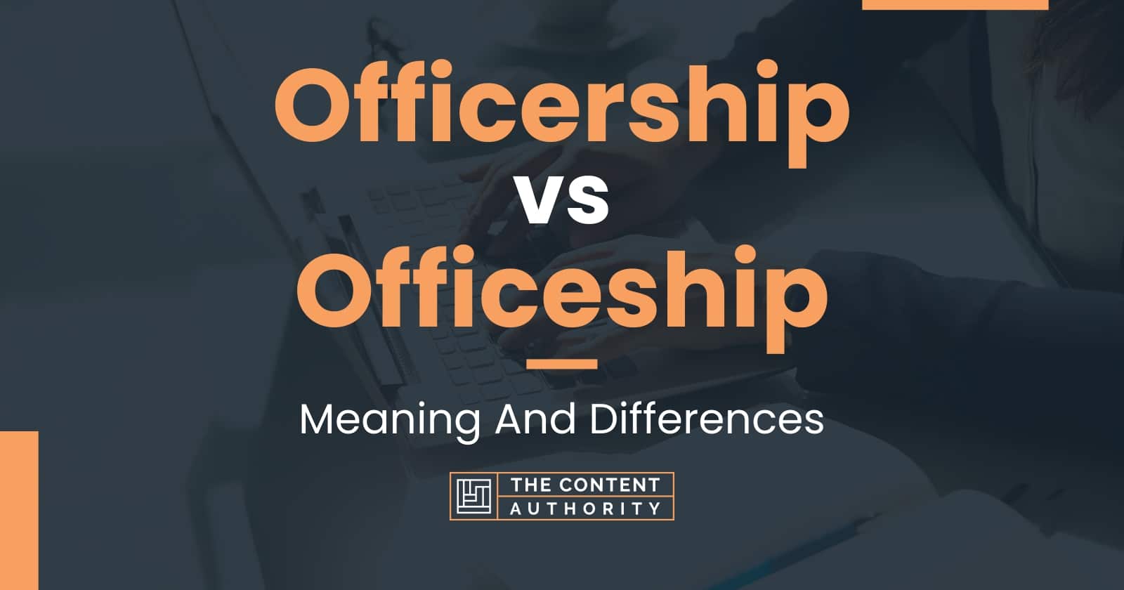 Officership vs Officeship: Meaning And Differences