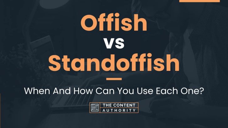 Offish vs Standoffish: When And How Can You Use Each One?