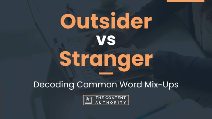 Outsider vs Stranger: Decoding Common Word Mix-Ups