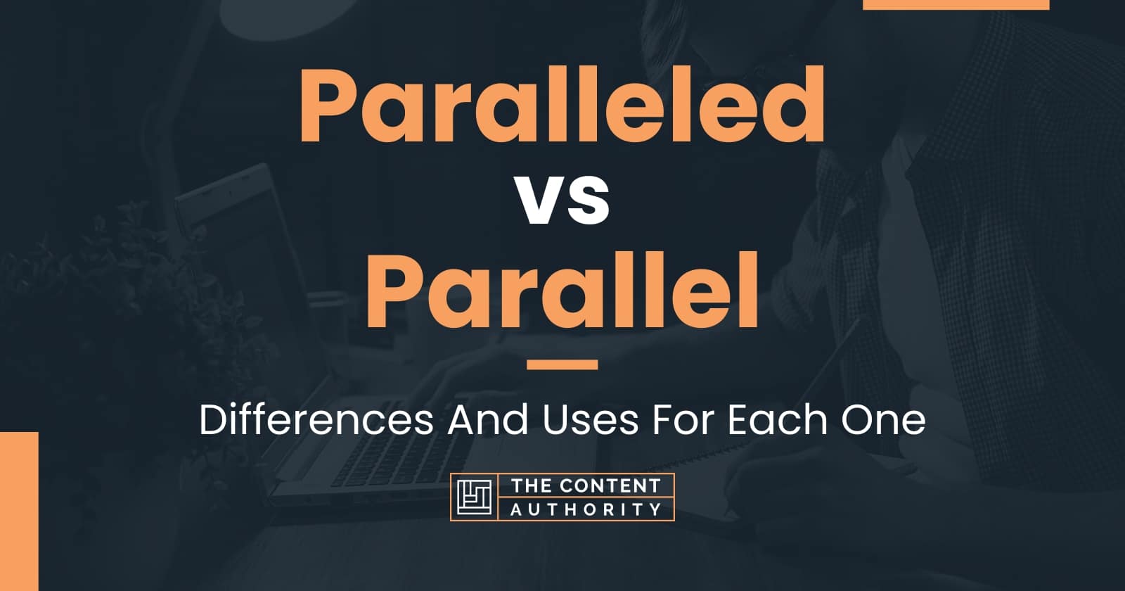 Paralleled vs Parallel: Differences And Uses For Each One