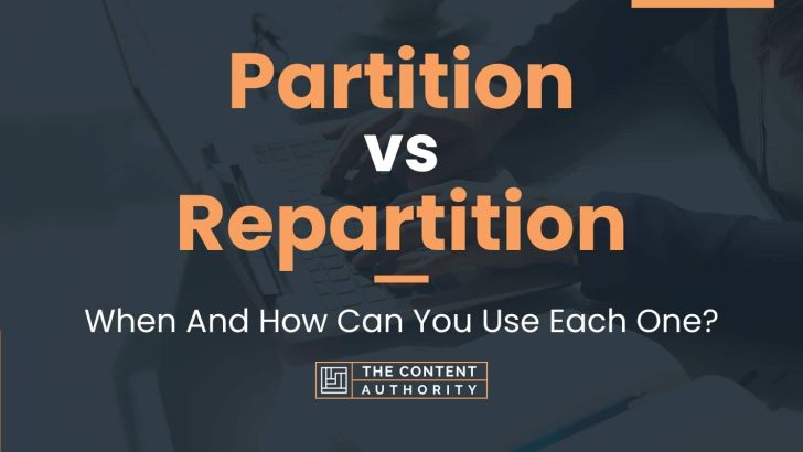 Partition vs Repartition: When And How Can You Use Each One?