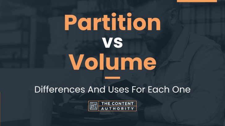 Partition vs Volume: Differences And Uses For Each One