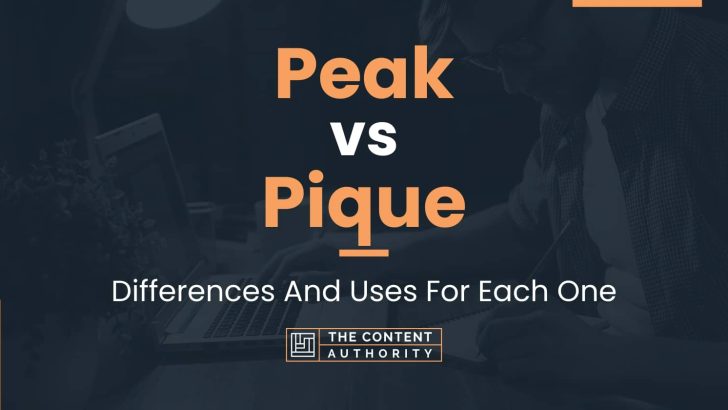 Peak vs Pique: Differences And Uses For Each One
