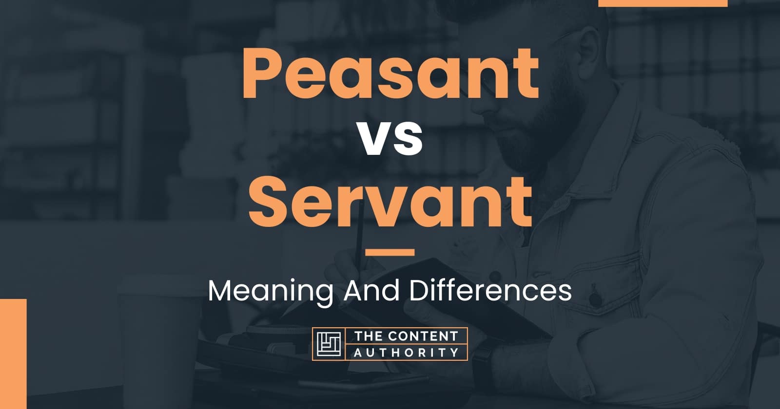 Peasant vs Servant: Meaning And Differences