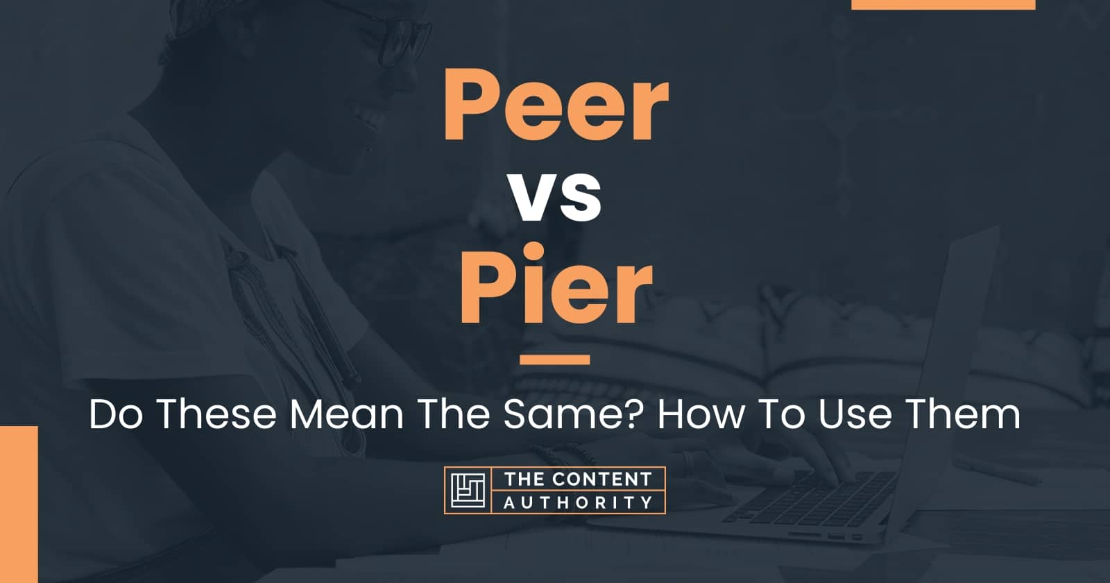 Peer vs Pier Do These Mean The Same? How To Use Them