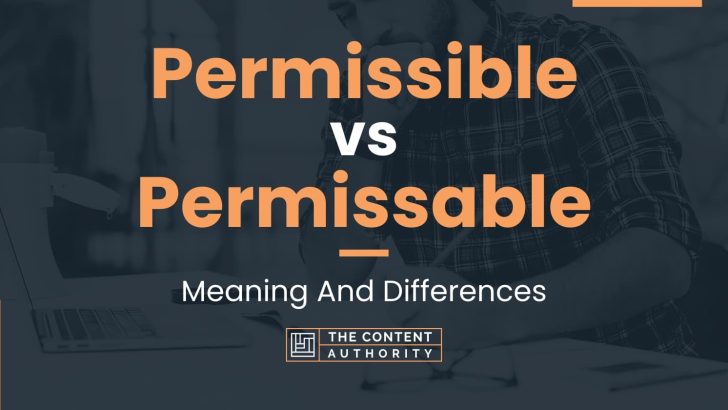 Permissible vs Permissable: Meaning And Differences