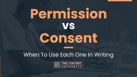 Permission vs Consent: When To Use Each One In Writing