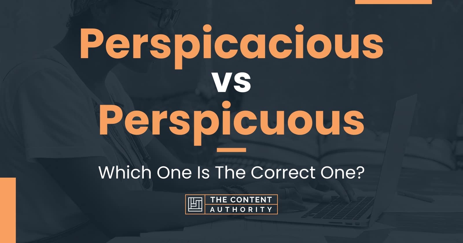 perspicacious-vs-perspicuous-which-one-is-the-correct-one