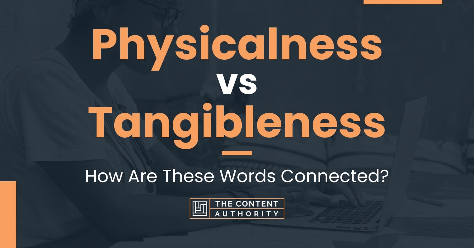 physicalness-vs-tangibleness-how-are-these-words-connected