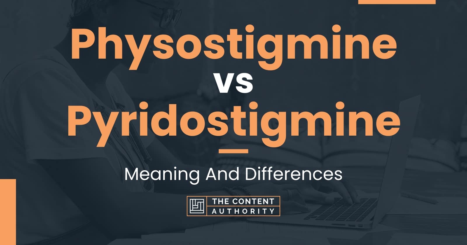 Physostigmine vs Pyridostigmine: Meaning And Differences