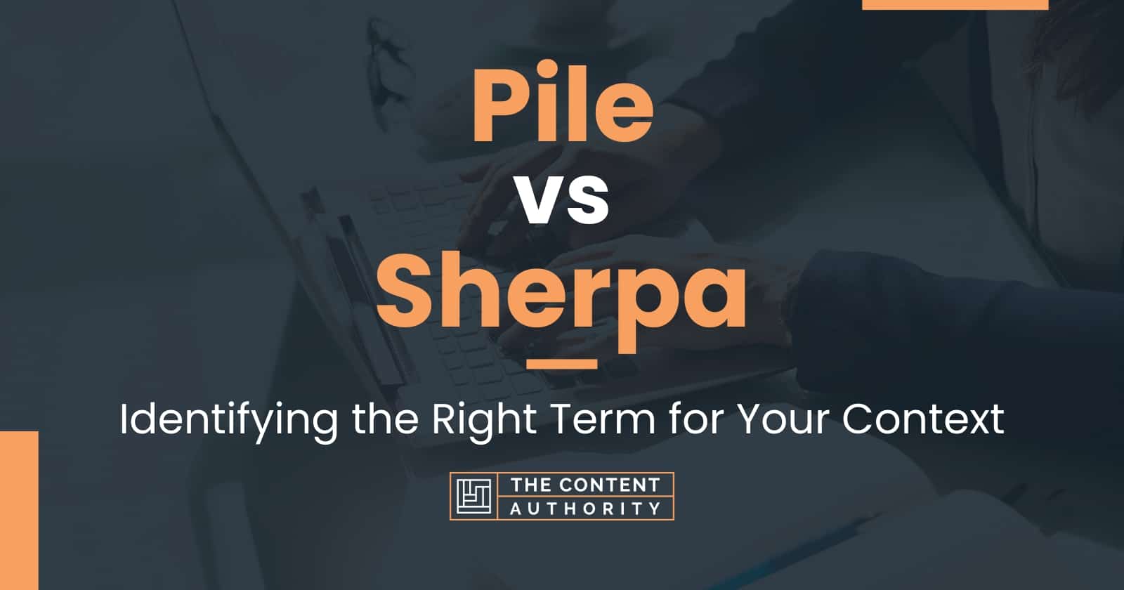 pile-vs-sherpa-identifying-the-right-term-for-your-context