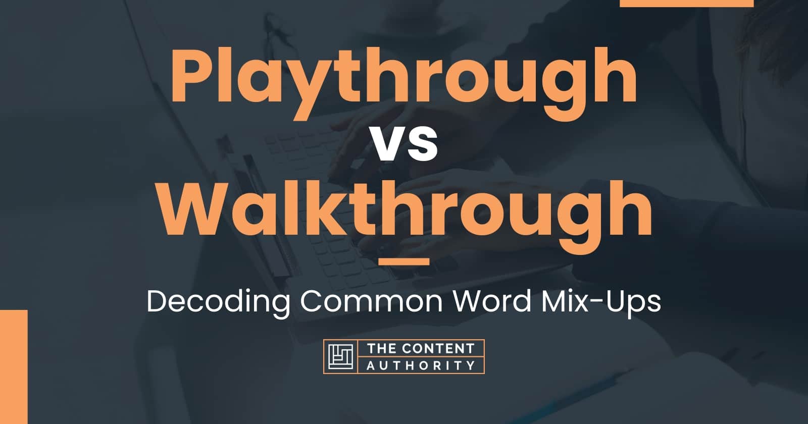 playthrough-vs-walkthrough-decoding-common-word-mix-ups