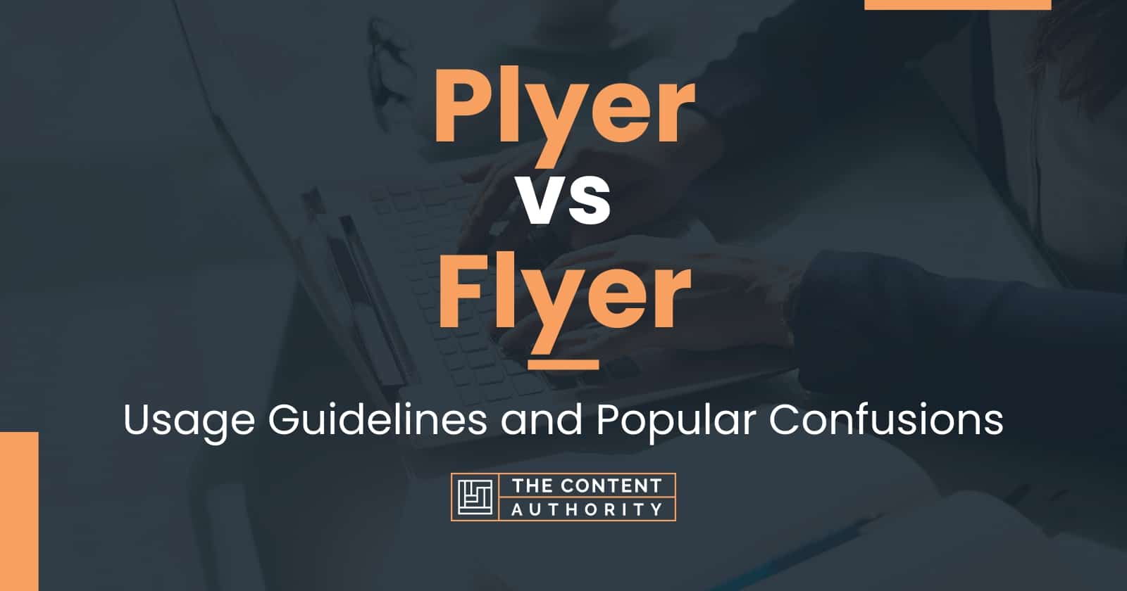 Plyer vs Flyer: Usage Guidelines and Popular Confusions