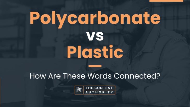 Polycarbonate Vs Plastic: How Are These Words Connected?