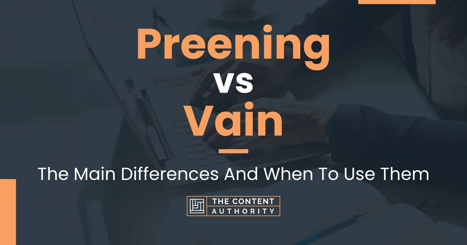 Preening vs Vain The Main Differences And When To Use Them