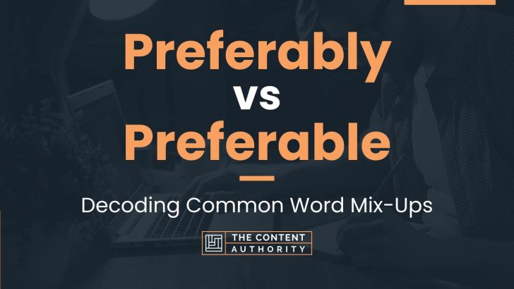 Preferably vs Preferable: Decoding Common Word Mix-Ups
