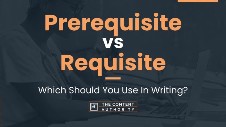 prerequisite-vs-requisite-which-should-you-use-in-writing