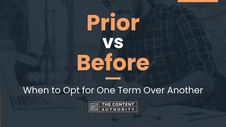 Prior vs Before: When to Opt for One Term Over Another