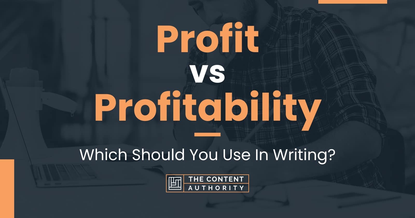 Profit vs Profitability: Which Should You Use In Writing?