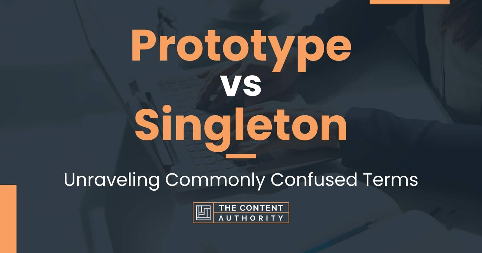 Prototype vs Singleton Unraveling Commonly Confused Terms