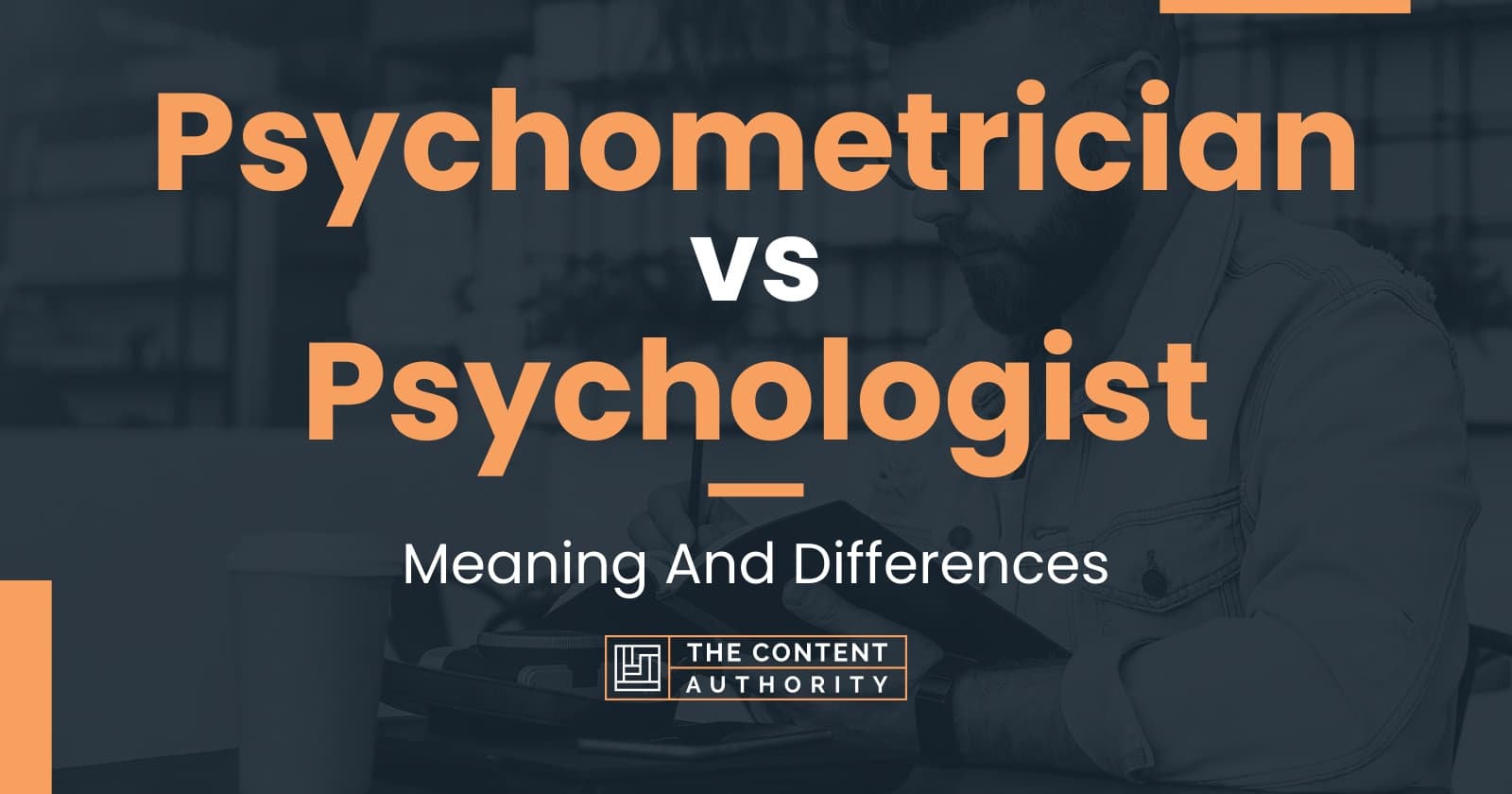 psychometrician-vs-psychologist-meaning-and-differences