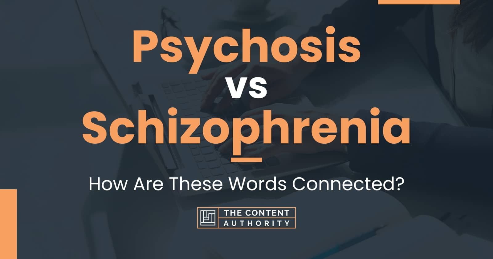 Psychosis Vs Schizophrenia How Are These Words Connected 