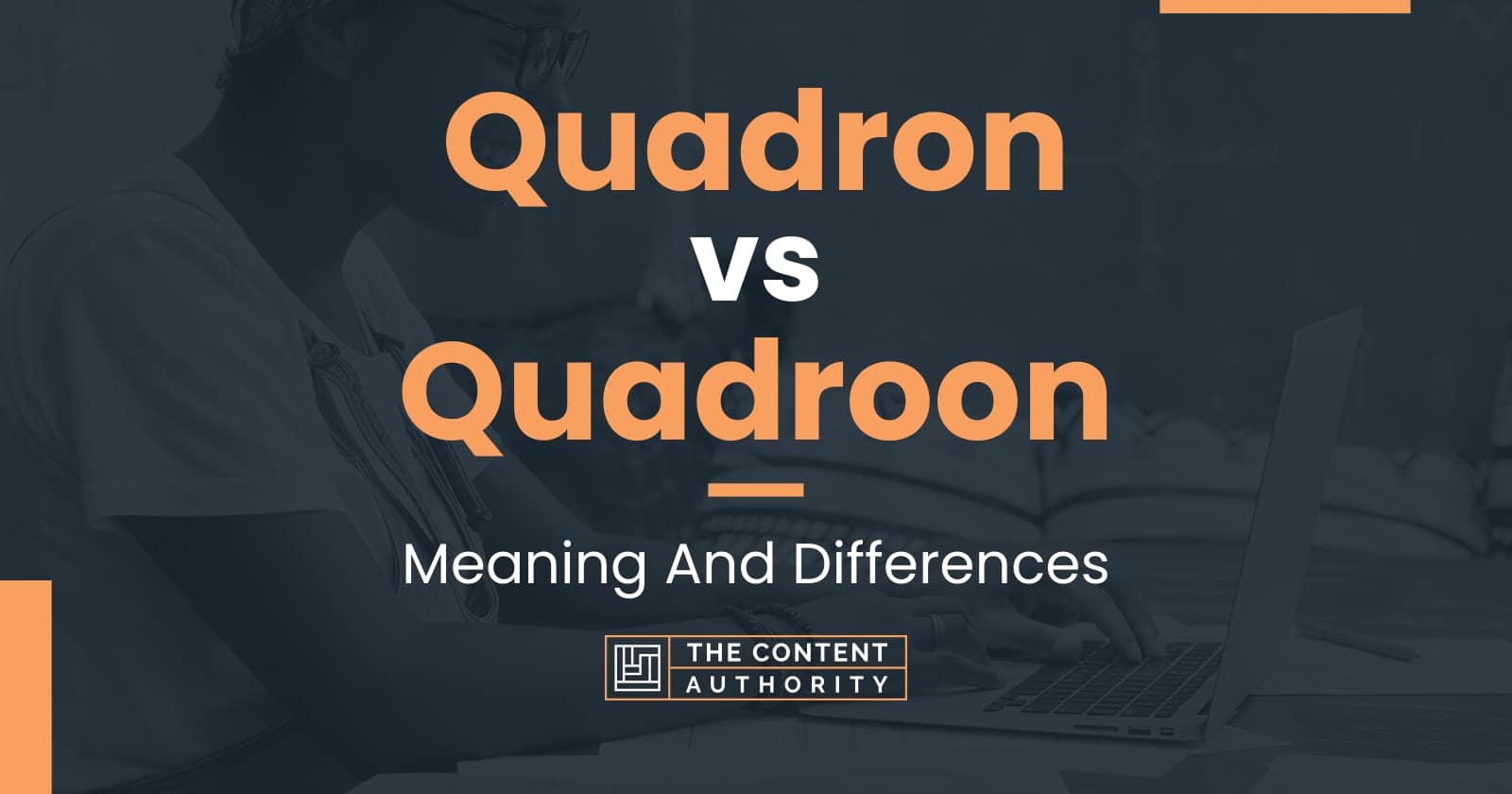 Quadron vs Quadroon: Meaning And Differences