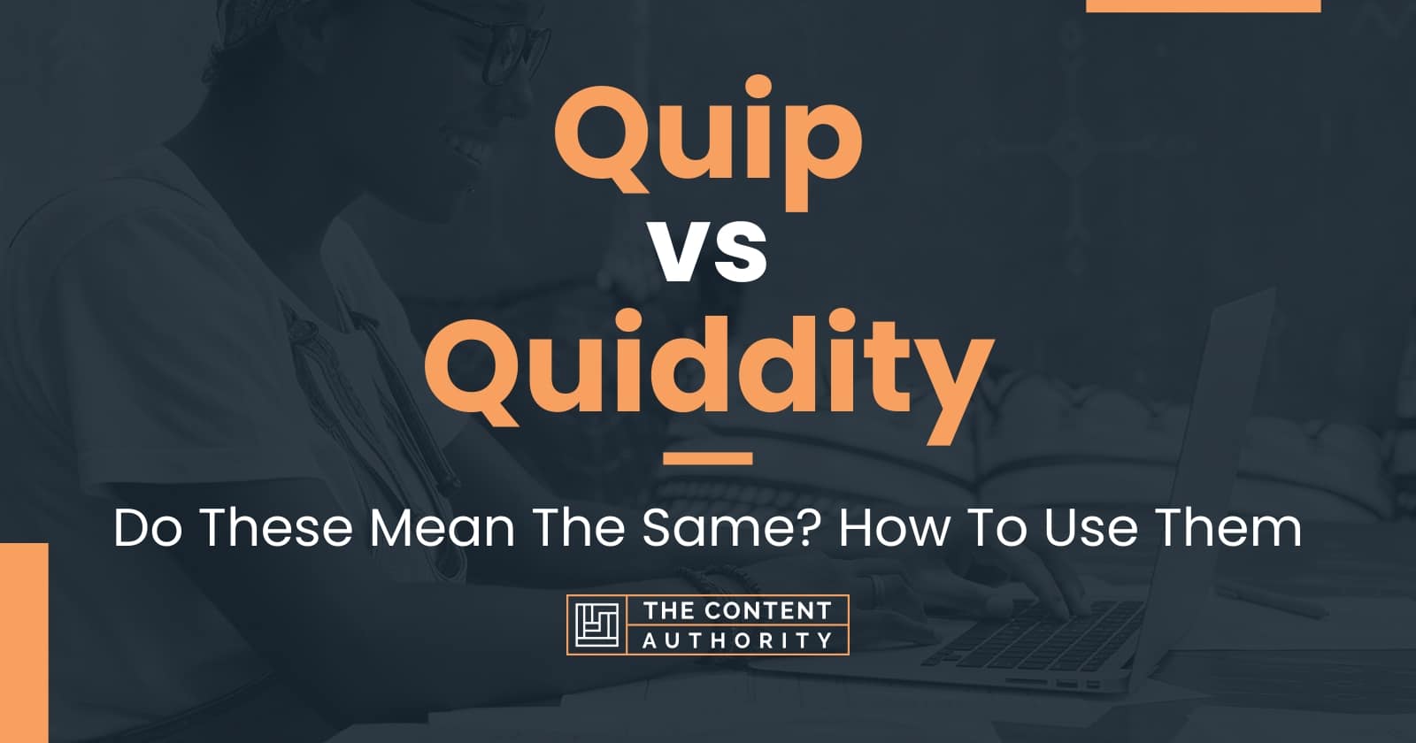 Quip vs Quiddity: Do These Mean The Same? How To Use Them