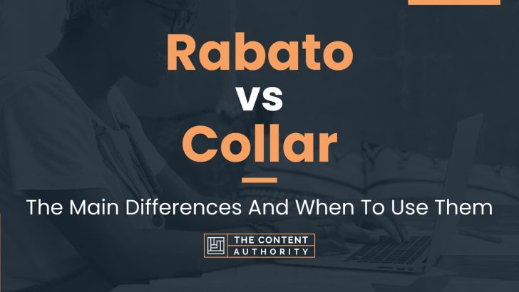 Rabato vs Collar: The Main Differences And When To Use Them