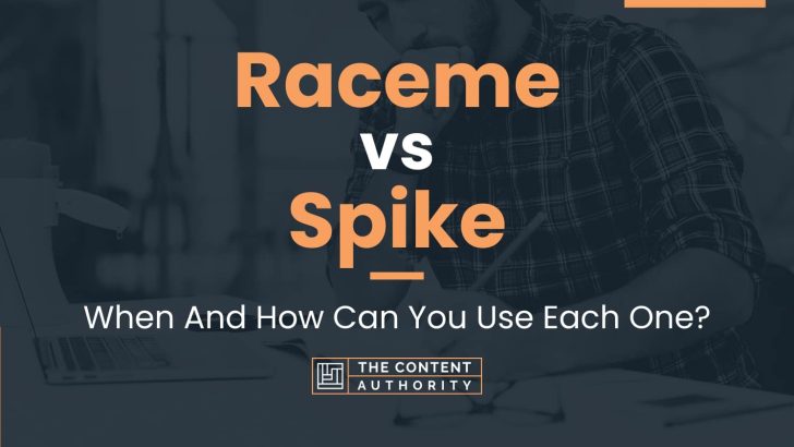 Raceme vs Spike: When And How Can You Use Each One?
