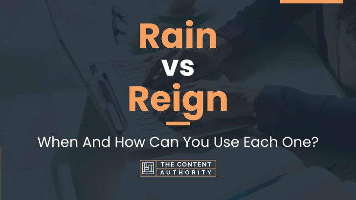 Rain vs Reign: When And How Can You Use Each One?