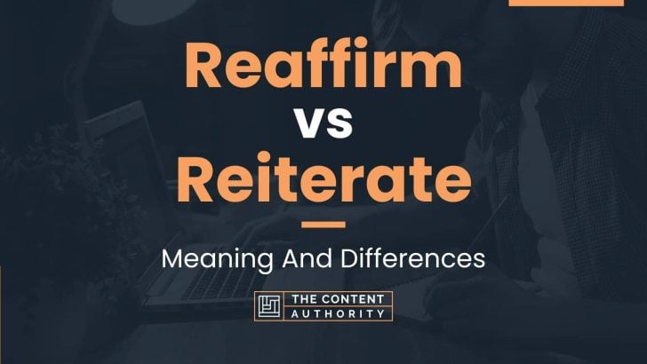 Reaffirm vs Reiterate: Meaning And Differences