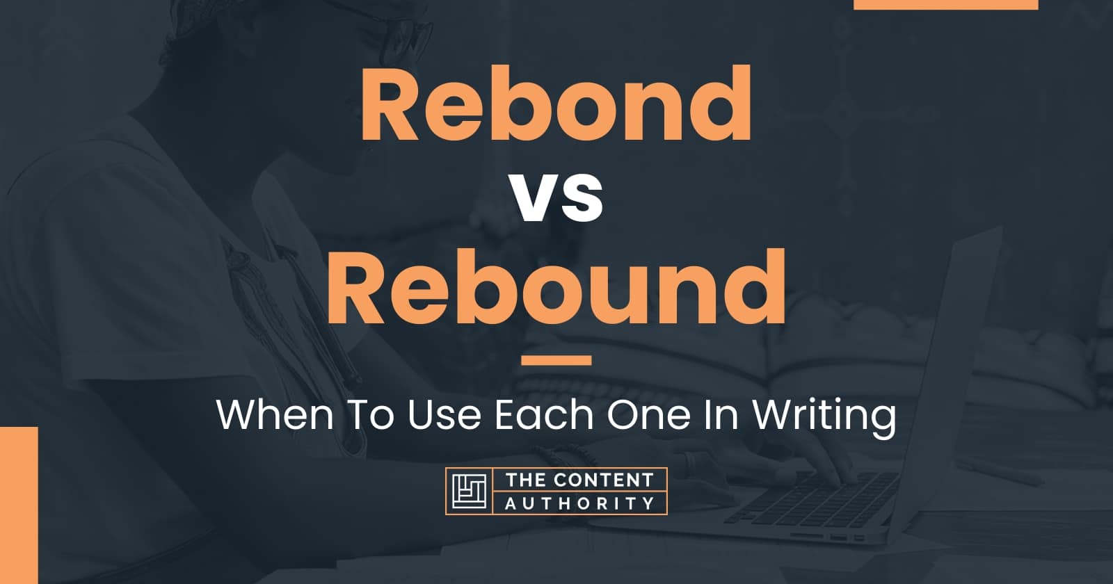 Rebond vs Rebound: When To Use Each One In Writing