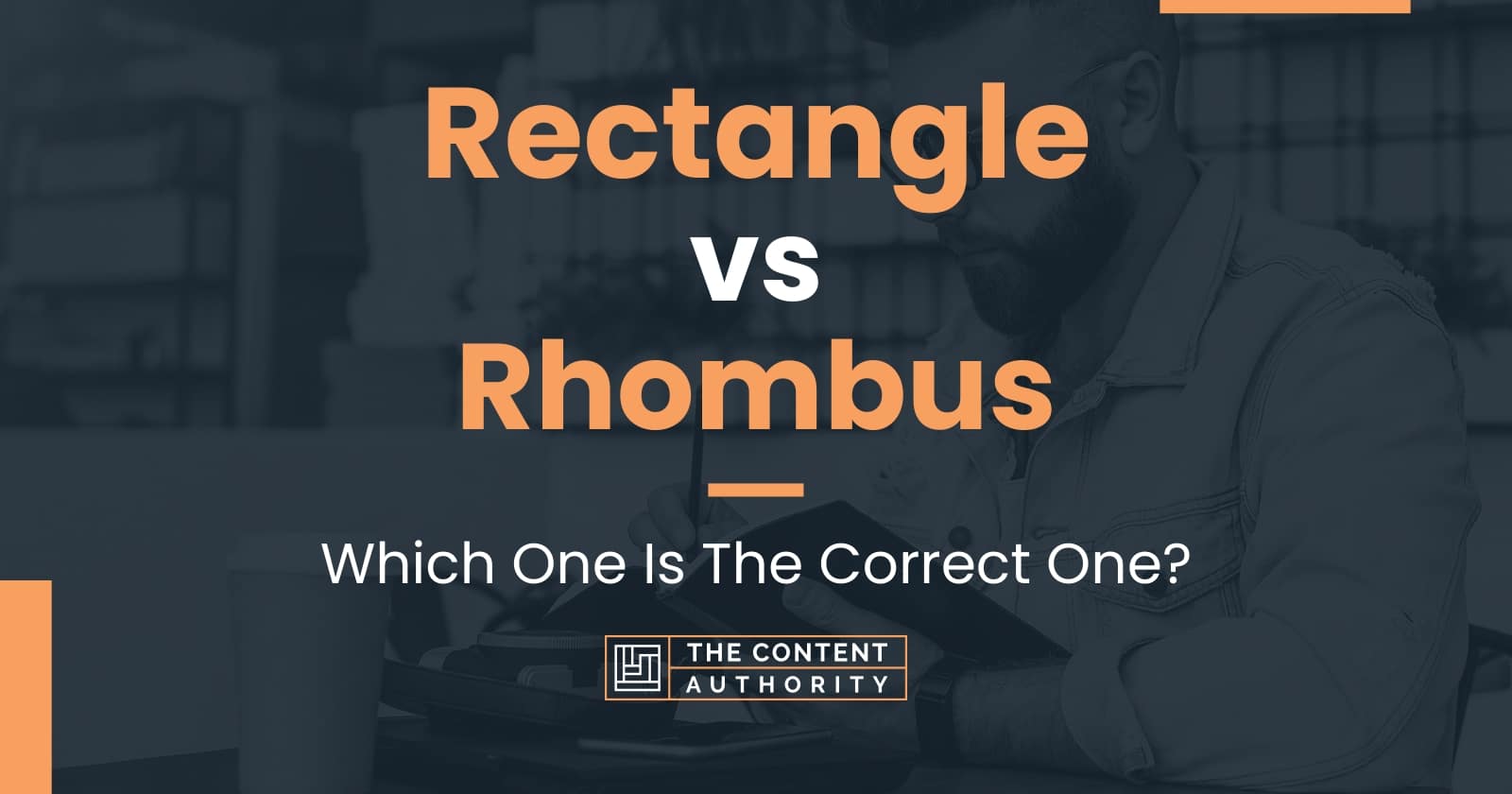 Rectangle Vs Rhombus Which One Is The Correct One Rectangle Vs Rhombus Which One Is The Correct One