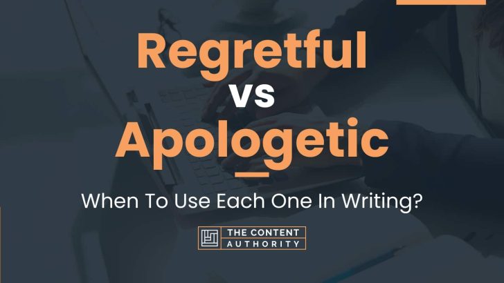 regretful-vs-apologetic-when-to-use-each-one-in-writing