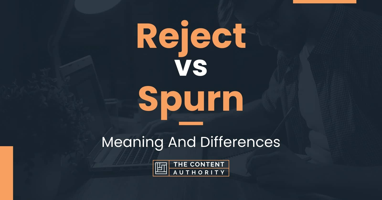 reject-vs-spurn-meaning-and-differences