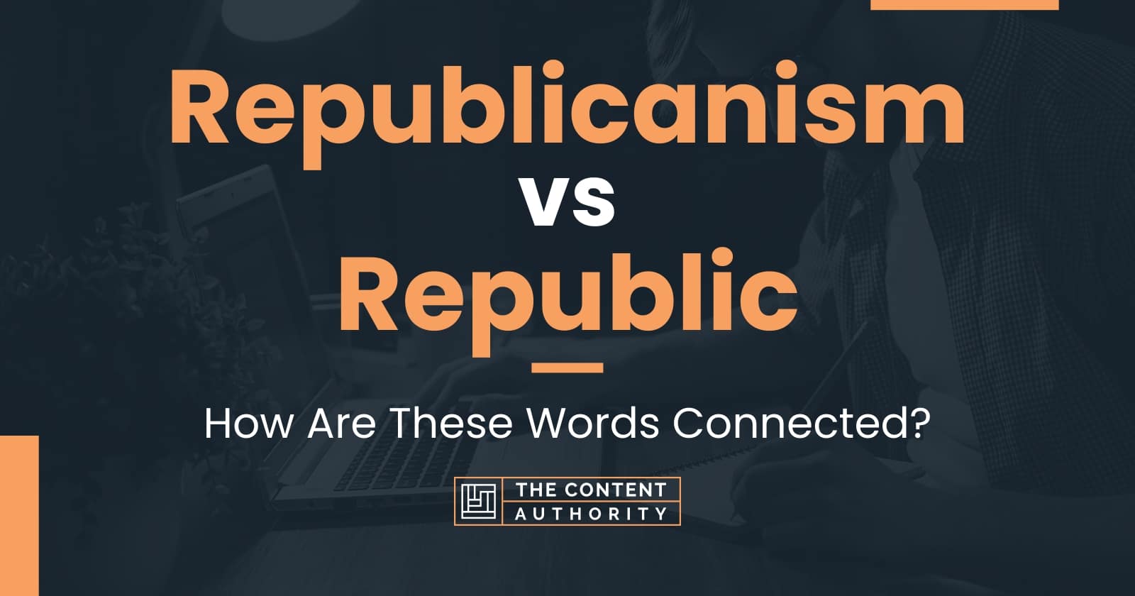 Republicanism vs Republic: How Are These Words Connected?