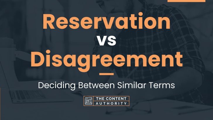 Reservation vs Disagreement: Deciding Between Similar Terms