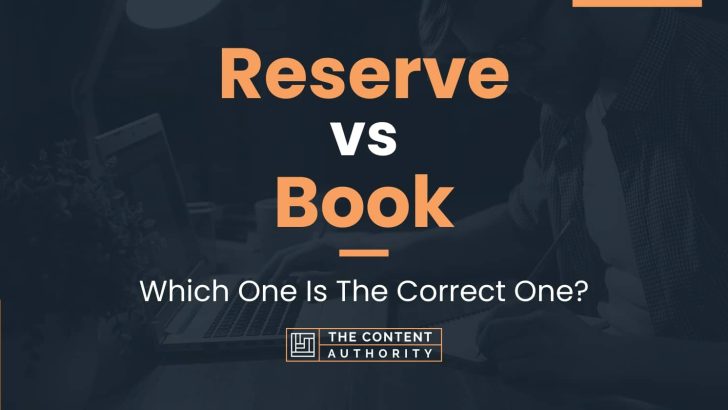 Reserve vs Book: Which One Is The Correct One?