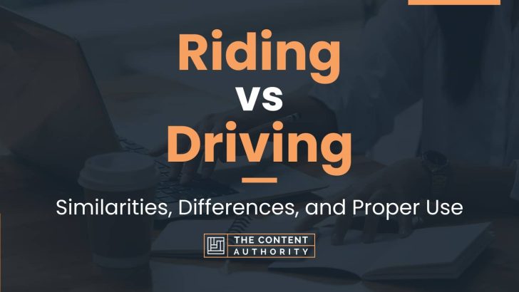 Riding vs Driving: Similarities, Differences, and Proper Use