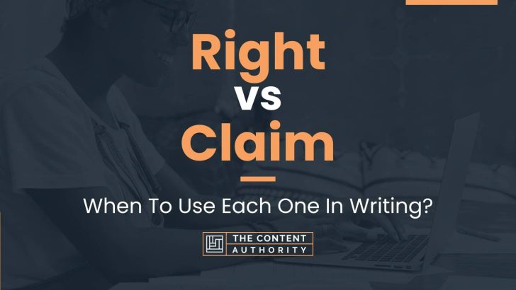 right-vs-claim-when-to-use-each-one-in-writing