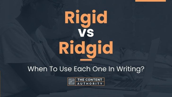 rigid-vs-ridgid-when-to-use-each-one-in-writing