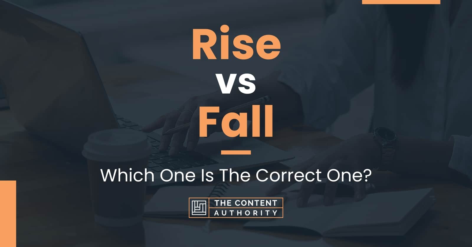 rise-vs-fall-which-one-is-the-correct-one