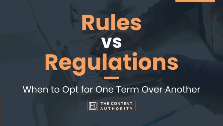 Rules vs Regulations: When to Opt for One Term Over Another