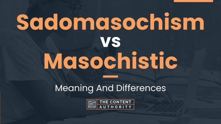 Sadomasochism vs Masochistic: Meaning And Differences