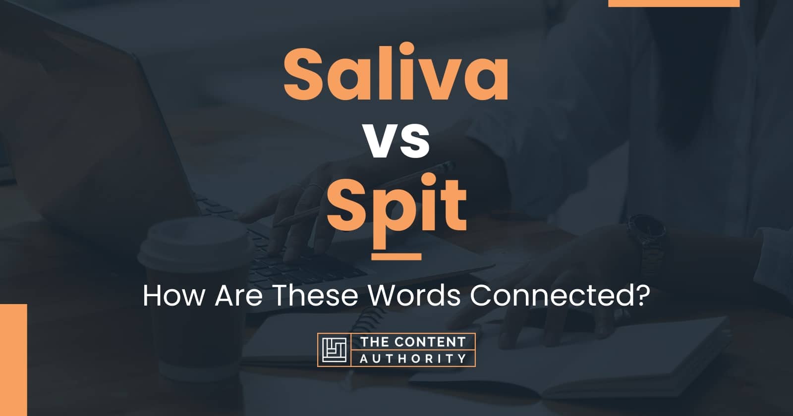 Saliva vs Spit: How Are These Words Connected?