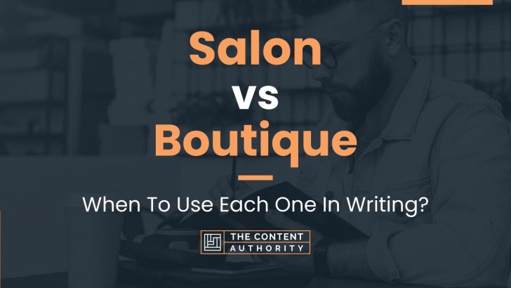Salon vs Boutique: When To Use Each One In Writing?