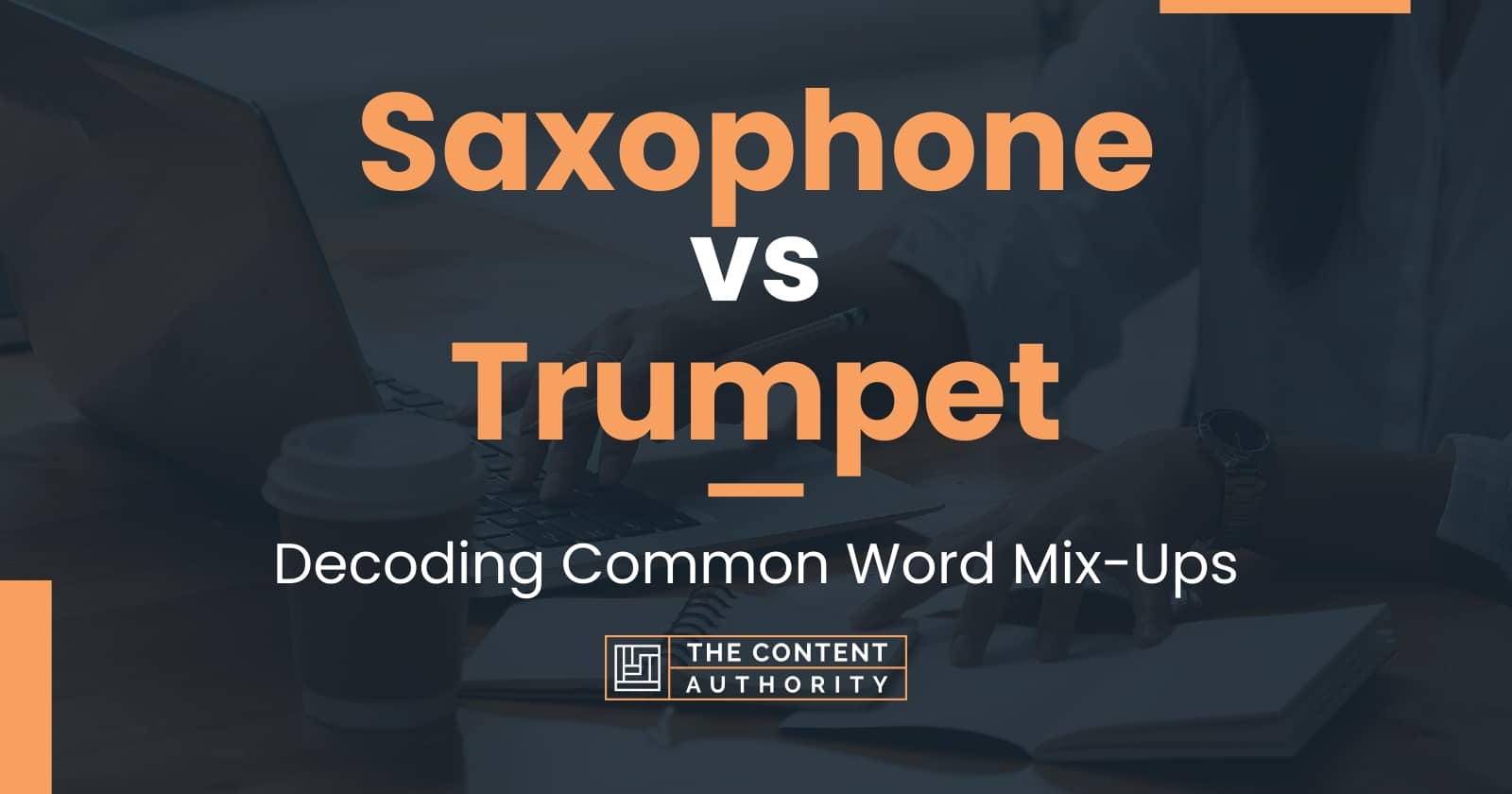 Saxophone vs Trumpet Decoding Common Word MixUps