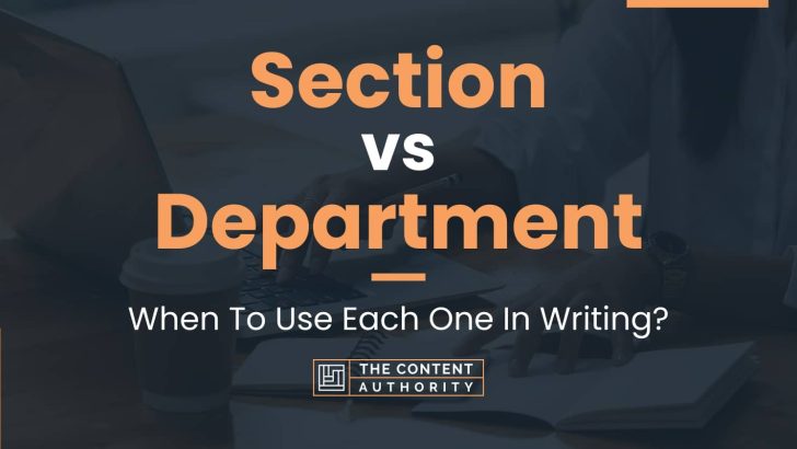 Section vs Department: When To Use Each One In Writing?