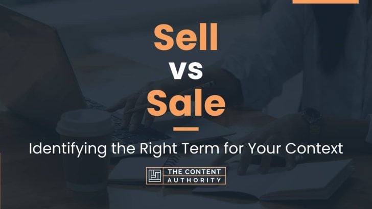 Sell vs Sale: Identifying the Right Term for Your Context
